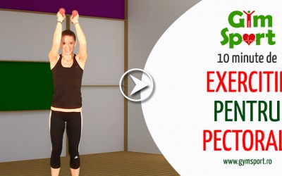 Exercitii pentru pectorali – VIDEO 10 minute